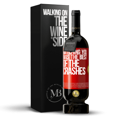 «Matching you was the best of the crashes» Premium Edition MBS® Reserve