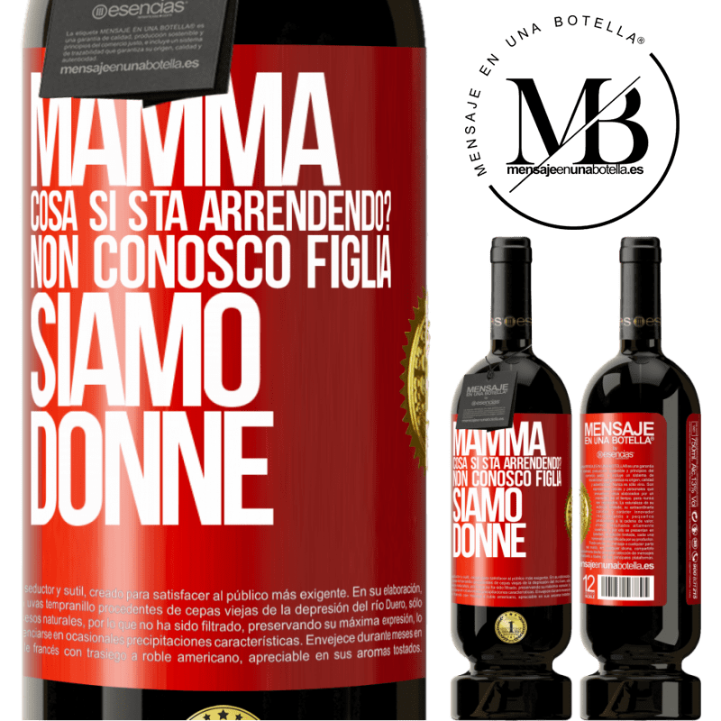 49,95 € Spedizione Gratuita | Vino rosso Edizione Premium MBS® Riserva Mamma, cosa si sta arrendendo? Non conosco figlia, siamo donne Etichetta Rossa. Etichetta personalizzabile Riserva 12 Mesi Raccogliere 2015 Tempranillo
