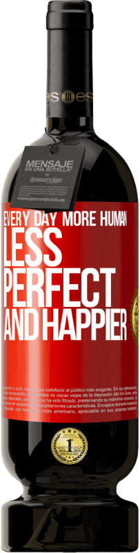«Every day more human, less perfect and happier» Premium Edition MBS® Reserve