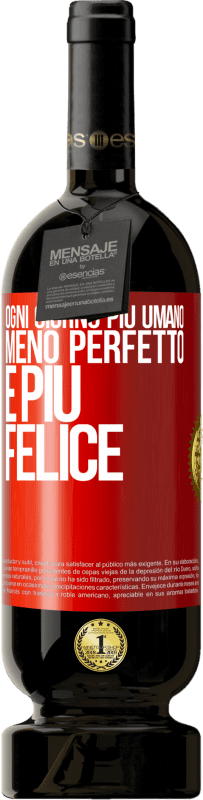 49,95 € Spedizione Gratuita | Vino rosso Edizione Premium MBS® Riserva Ogni giorno più umano, meno perfetto e più felice Etichetta Rossa. Etichetta personalizzabile Riserva 12 Mesi Raccogliere 2016 Tempranillo