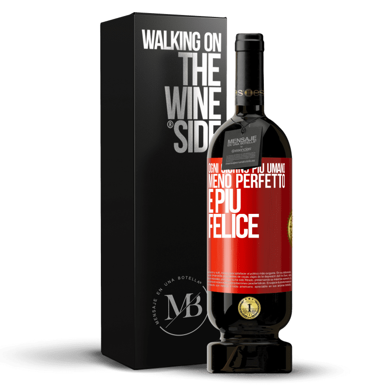 49,95 € Spedizione Gratuita | Vino rosso Edizione Premium MBS® Riserva Ogni giorno più umano, meno perfetto e più felice Etichetta Rossa. Etichetta personalizzabile Riserva 12 Mesi Raccogliere 2016 Tempranillo