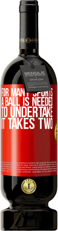 49,95 € | 红酒 高级版 MBS® 预订 对于许多运动来说，需要一个球。进行，需要两个 红色标签. 可自定义的标签 预订 12 个月 收成 2014 Tempranillo