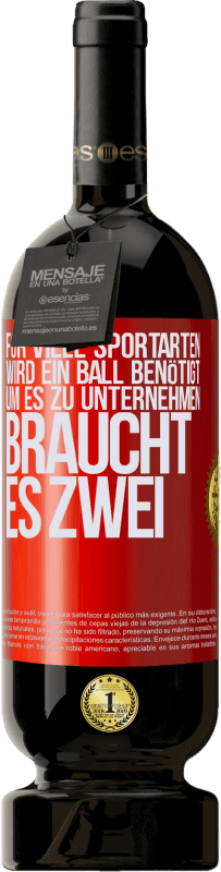 «Für viele Sportarten wird ein Ball benötigt. Um es zu unternehmen, braucht es zwei» Premium Ausgabe MBS® Reserve