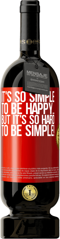 49,95 € | 红酒 高级版 MBS® 预订 快乐是如此简单……但是变得如此简单却是如此！ 红色标签. 可自定义的标签 预订 12 个月 收成 2014 Tempranillo