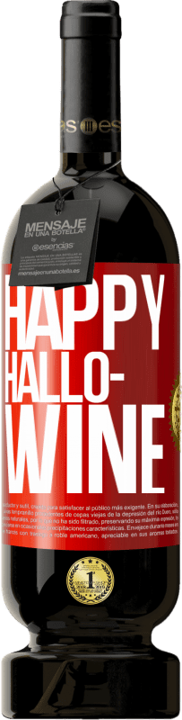 49,95 € | Red Wine Premium Edition MBS® Reserve Happy Hallo-Wine Red Label. Customizable label Reserve 12 Months Harvest 2015 Tempranillo