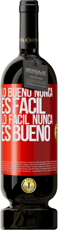 49,95 € Envío gratis | Vino Tinto Edición Premium MBS® Reserva Lo bueno nunca es fácil. Lo fácil nunca es bueno Etiqueta Roja. Etiqueta personalizable Reserva 12 Meses Cosecha 2016 Tempranillo