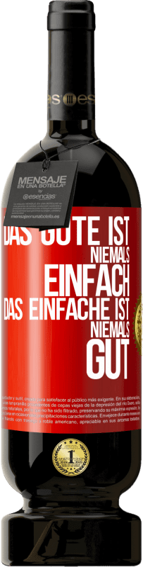 49,95 € Kostenloser Versand | Rotwein Premium Ausgabe MBS® Reserve Das Gute ist niemals einfach. Das Einfache ist niemals gut Rote Markierung. Anpassbares Etikett Reserve 12 Monate Ernte 2015 Tempranillo