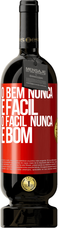 49,95 € Envio grátis | Vinho tinto Edição Premium MBS® Reserva O bem nunca é fácil. O fácil nunca é bom Etiqueta Vermelha. Etiqueta personalizável Reserva 12 Meses Colheita 2016 Tempranillo