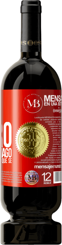 «No cobro por lo que hago, cobro por lo que sé» Edición Premium MBS® Reserva