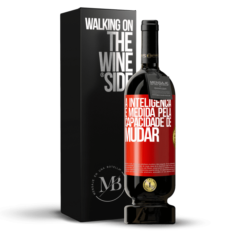 49,95 € Envio grátis | Vinho tinto Edição Premium MBS® Reserva A inteligência é medida pela capacidade de mudar Etiqueta Vermelha. Etiqueta personalizável Reserva 12 Meses Colheita 2015 Tempranillo