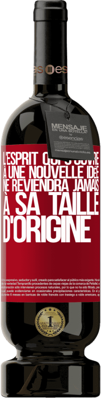 49,95 € | Vin rouge Édition Premium MBS® Réserve L'esprit qui s'ouvre à une nouvelle idée ne reviendra jamais à sa taille d'origine Étiquette Rouge. Étiquette personnalisable Réserve 12 Mois Récolte 2016 Tempranillo