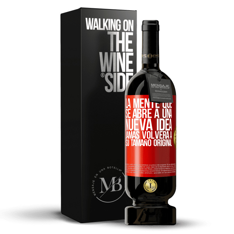 49,95 € Envío gratis | Vino Tinto Edición Premium MBS® Reserva La mente que se abre a una nueva idea jamás volverá a su tamaño original Etiqueta Roja. Etiqueta personalizable Reserva 12 Meses Cosecha 2016 Tempranillo
