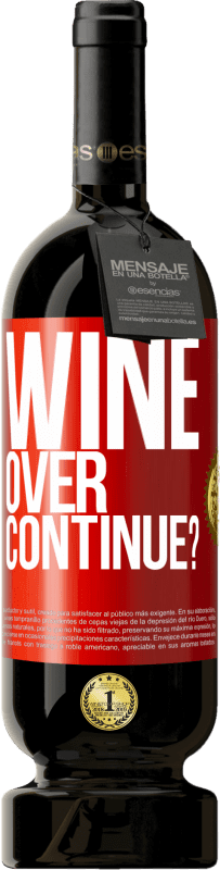 49,95 € Spedizione Gratuita | Vino rosso Edizione Premium MBS® Riserva Wine over. Continue? Etichetta Rossa. Etichetta personalizzabile Riserva 12 Mesi Raccogliere 2014 Tempranillo