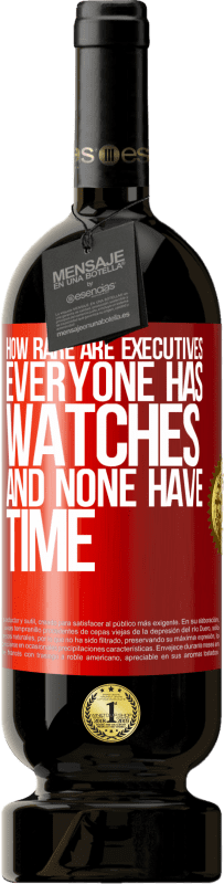 «How rare are executives. Everyone has watches and none have time» Premium Edition MBS® Reserve