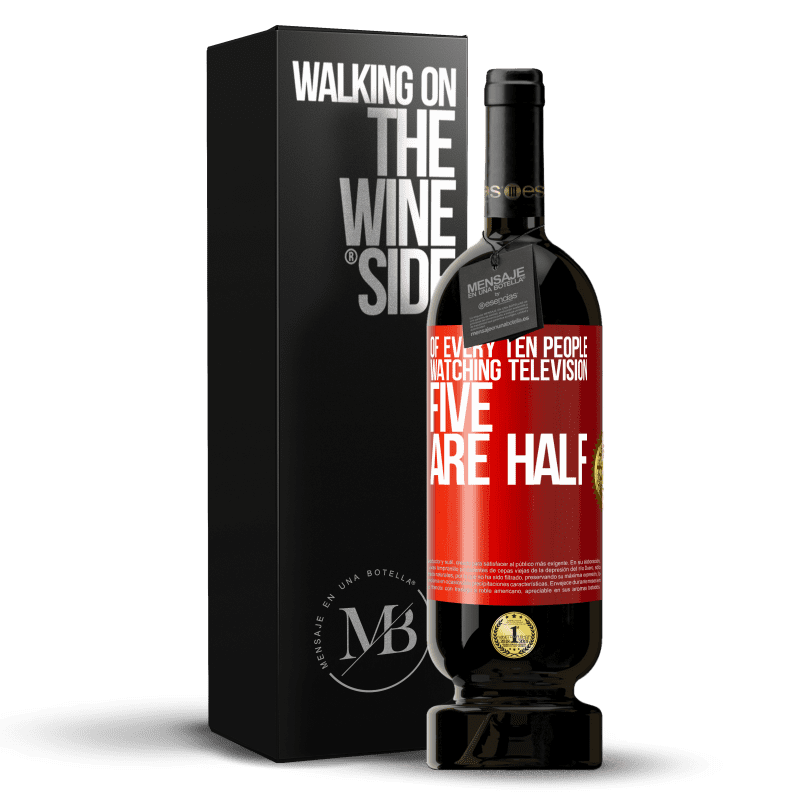49,95 € Free Shipping | Red Wine Premium Edition MBS® Reserve Of every ten people watching television, five are half Red Label. Customizable label Reserve 12 Months Harvest 2014 Tempranillo