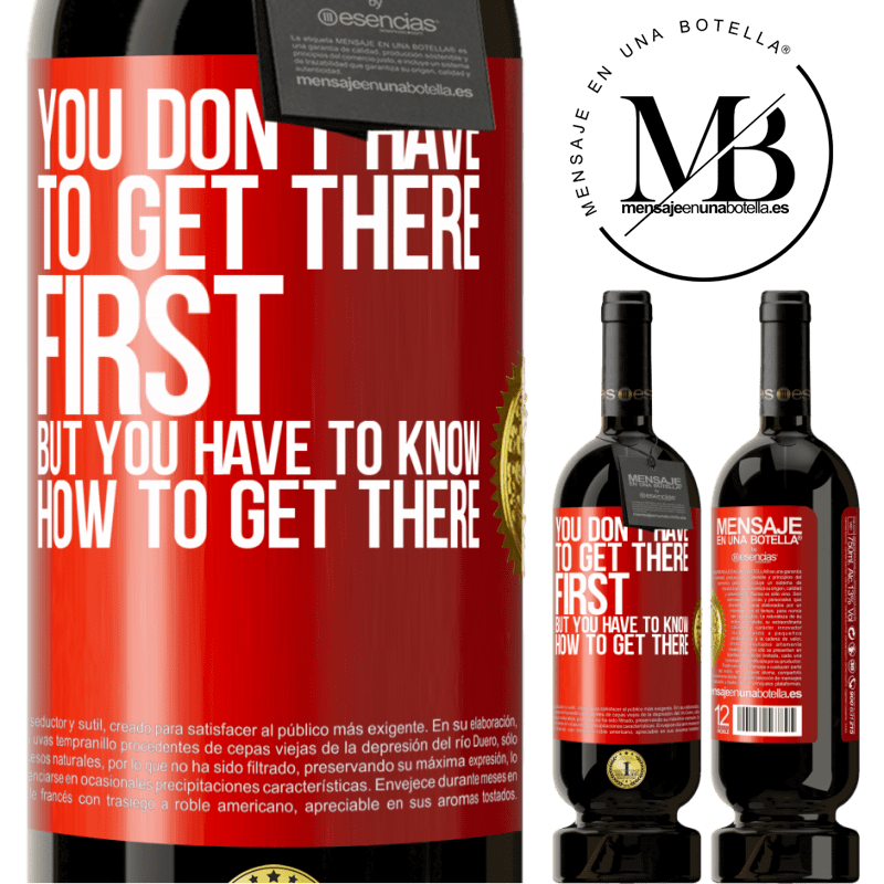 49,95 € Free Shipping | Red Wine Premium Edition MBS® Reserve You don't have to get there first, but you have to know how to get there Red Label. Customizable label Reserve 12 Months Harvest 2015 Tempranillo