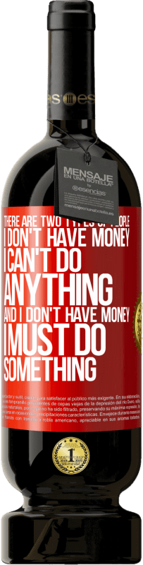 49,95 € Free Shipping | Red Wine Premium Edition MBS® Reserve There are two types of people. I don't have money, I can't do anything and I don't have money, I must do something Red Label. Customizable label Reserve 12 Months Harvest 2016 Tempranillo