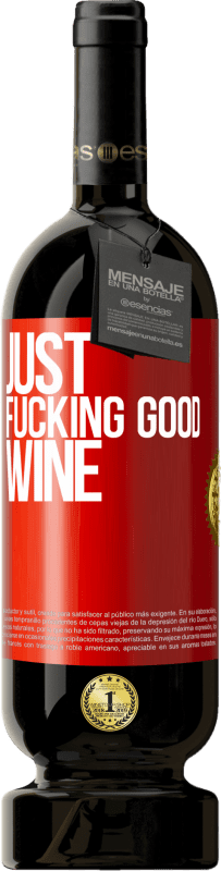 49,95 € Бесплатная доставка | Красное вино Premium Edition MBS® Бронировать Just fucking good wine Красная метка. Настраиваемая этикетка Бронировать 12 Месяцы Урожай 2014 Tempranillo