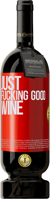 49,95 € Envío gratis | Vino Tinto Edición Premium MBS® Reserva Just fucking good wine Etiqueta Roja. Etiqueta personalizable Reserva 12 Meses Cosecha 2016 Tempranillo