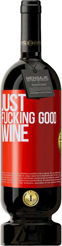 49,95 € Kostenloser Versand | Rotwein Premium Ausgabe MBS® Reserve Just fucking good wine Rote Markierung. Anpassbares Etikett Reserve 12 Monate Ernte 2016 Tempranillo