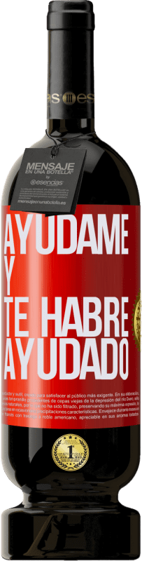 «Ayúdame y te habré ayudado» Edición Premium MBS® Reserva
