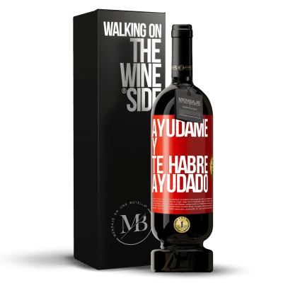 «Ayúdame y te habré ayudado» Edición Premium MBS® Reserva