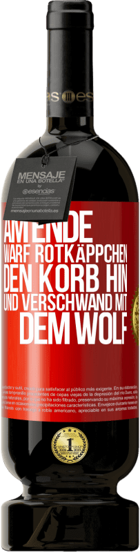 49,95 € | Rotwein Premium Ausgabe MBS® Reserve Am Ende warf Rotkäppchen den Korb hin und verschwand mit dem Wolf Rote Markierung. Anpassbares Etikett Reserve 12 Monate Ernte 2015 Tempranillo