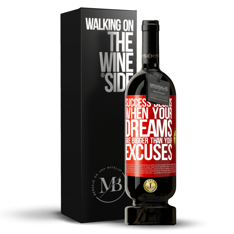 49,95 € Free Shipping | Red Wine Premium Edition MBS® Reserve Success begins when your dreams are bigger than your excuses Red Label. Customizable label Reserve 12 Months Harvest 2015 Tempranillo