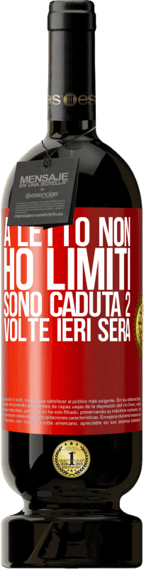 «A letto non ho limiti. Sono caduta 2 volte ieri sera» Edizione Premium MBS® Riserva