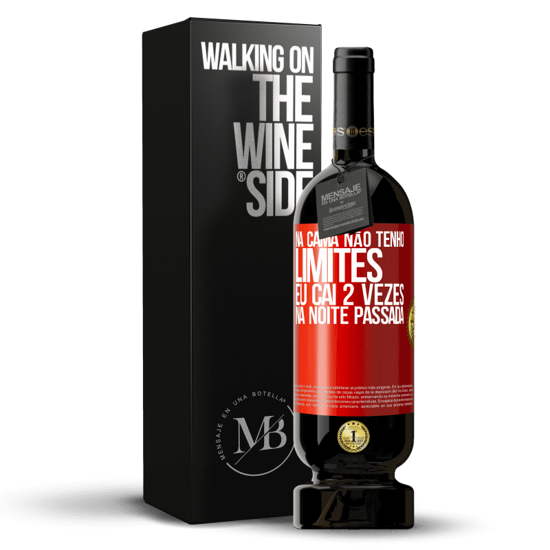 49,95 € Envio grátis | Vinho tinto Edição Premium MBS® Reserva Na cama não tenho limites. Eu caí 2 vezes na noite passada Etiqueta Vermelha. Etiqueta personalizável Reserva 12 Meses Colheita 2015 Tempranillo