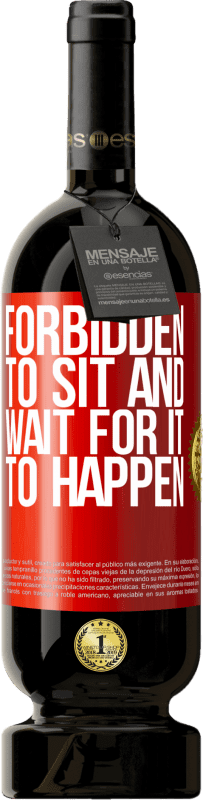 «Forbidden to sit and wait for it to happen» Premium Edition MBS® Reserve