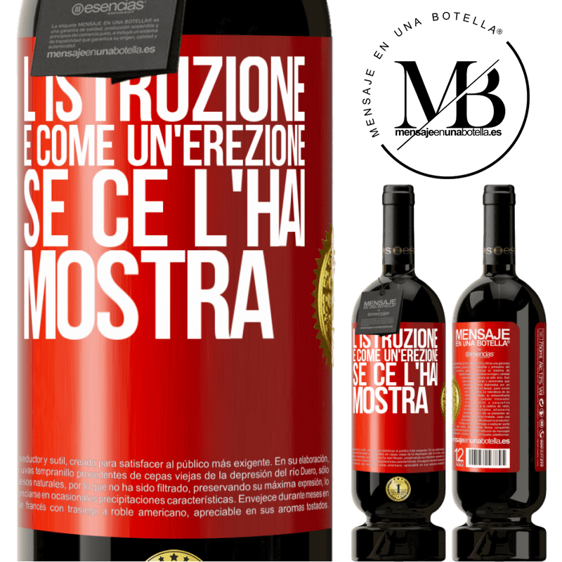 49,95 € Spedizione Gratuita | Vino rosso Edizione Premium MBS® Riserva L'istruzione è come un'erezione. Se ce l'hai, mostra Etichetta Rossa. Etichetta personalizzabile Riserva 12 Mesi Raccogliere 2014 Tempranillo