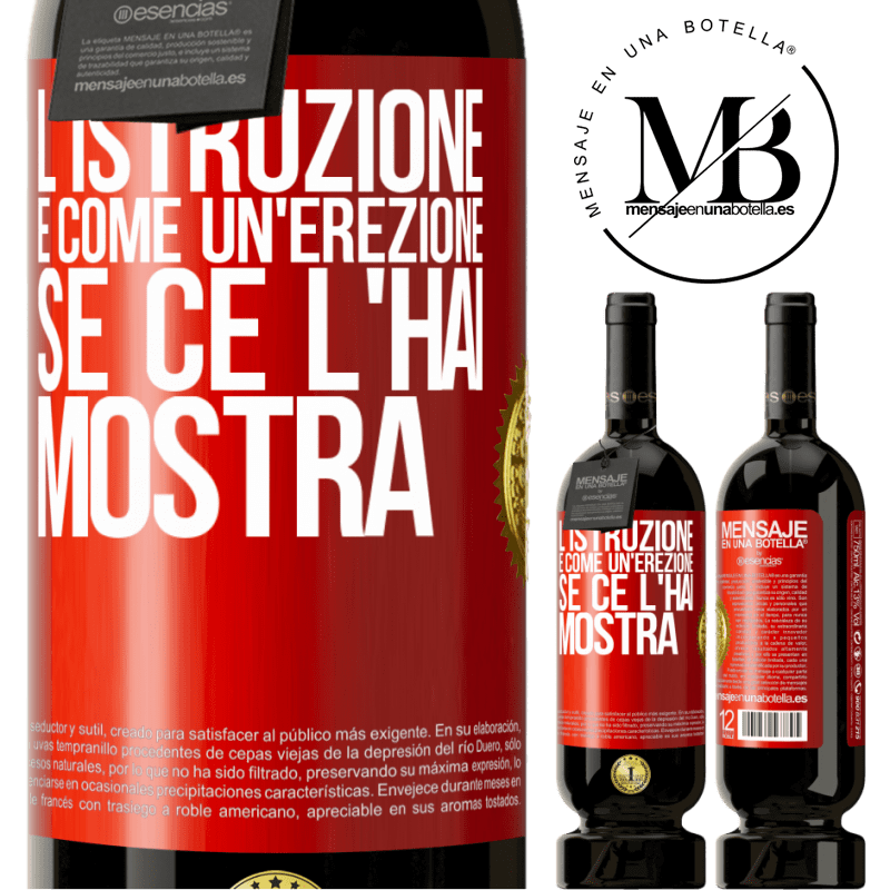 49,95 € Spedizione Gratuita | Vino rosso Edizione Premium MBS® Riserva L'istruzione è come un'erezione. Se ce l'hai, mostra Etichetta Rossa. Etichetta personalizzabile Riserva 12 Mesi Raccogliere 2016 Tempranillo