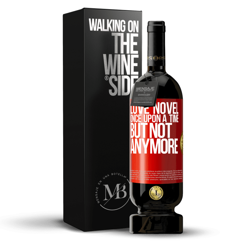 49,95 € Free Shipping | Red Wine Premium Edition MBS® Reserve Love novel. Once upon a time, but not anymore Red Label. Customizable label Reserve 12 Months Harvest 2014 Tempranillo