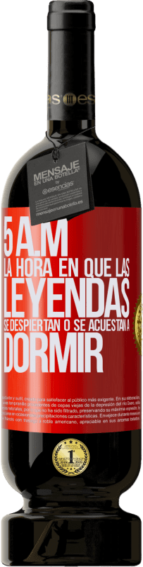 49,95 € | Vino Tinto Edición Premium MBS® Reserva 5 A.M. La hora en que las leyendas se despiertan o se acuestan a dormir Etiqueta Roja. Etiqueta personalizable Reserva 12 Meses Cosecha 2016 Tempranillo