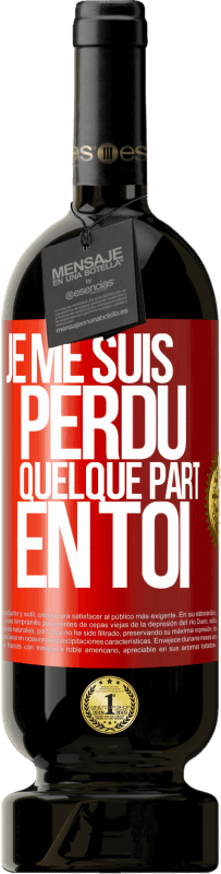 49,95 € Envoi gratuit | Vin rouge Édition Premium MBS® Réserve Je me suis perdu quelque part en toi Étiquette Rouge. Étiquette personnalisable Réserve 12 Mois Récolte 2015 Tempranillo