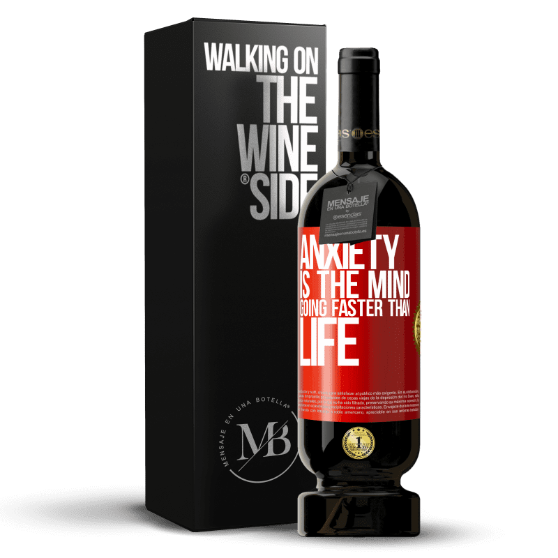 29,95 € Free Shipping | Red Wine Premium Edition MBS® Reserva Anxiety is the mind going faster than life Red Label. Customizable label Reserva 12 Months Harvest 2014 Tempranillo