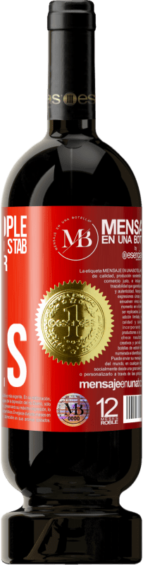 «The best people are the ones who stab the front dagger and stay there until it heals» Premium Edition MBS® Reserva