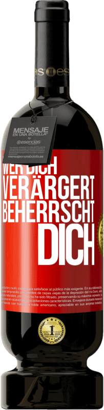 49,95 € Kostenloser Versand | Rotwein Premium Ausgabe MBS® Reserve Wer dich verärgert, beherrscht dich Rote Markierung. Anpassbares Etikett Reserve 12 Monate Ernte 2015 Tempranillo