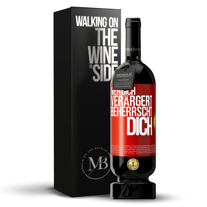 49,95 € Kostenloser Versand | Rotwein Premium Ausgabe MBS® Reserve Wer dich verärgert, beherrscht dich Rote Markierung. Anpassbares Etikett Reserve 12 Monate Ernte 2015 Tempranillo