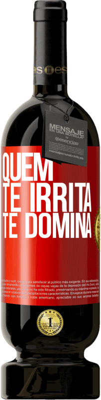 49,95 € Envio grátis | Vinho tinto Edição Premium MBS® Reserva Quem te irrita, te domina Etiqueta Vermelha. Etiqueta personalizável Reserva 12 Meses Colheita 2015 Tempranillo