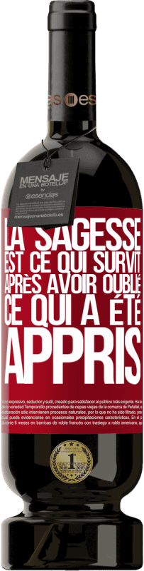 49,95 € Envoi gratuit | Vin rouge Édition Premium MBS® Réserve La sagesse est ce qui survit après avoir oublié ce qui a été appris Étiquette Rouge. Étiquette personnalisable Réserve 12 Mois Récolte 2016 Tempranillo
