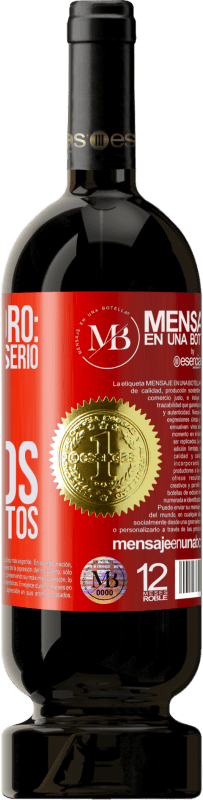 «Regla de oro: no tomarse en serio ni los halagos, ni los insultos» Edición Premium MBS® Reserva