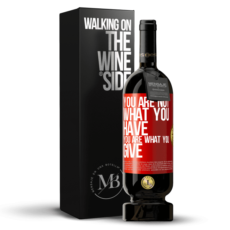 49,95 € Free Shipping | Red Wine Premium Edition MBS® Reserve You are not what you have. You are what you give Red Label. Customizable label Reserve 12 Months Harvest 2014 Tempranillo