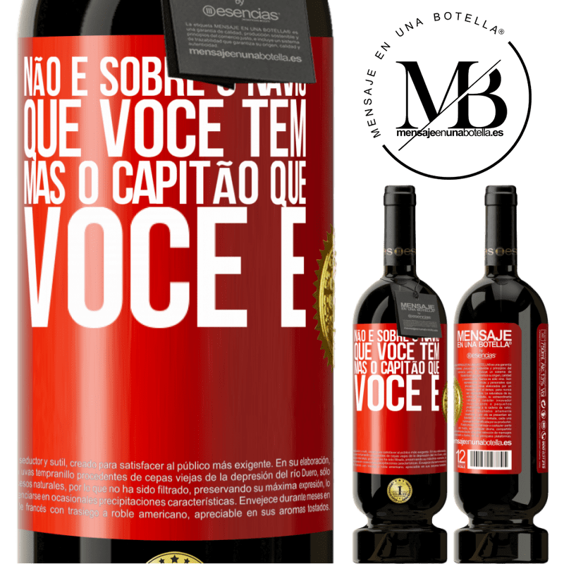 49,95 € Envio grátis | Vinho tinto Edição Premium MBS® Reserva Não é sobre o navio que você tem, mas o capitão que você é Etiqueta Vermelha. Etiqueta personalizável Reserva 12 Meses Colheita 2016 Tempranillo