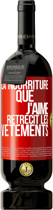 49,95 € | Vin rouge Édition Premium MBS® Réserve La nourriture que j'aime rétrécit les vêtements Étiquette Rouge. Étiquette personnalisable Réserve 12 Mois Récolte 2015 Tempranillo