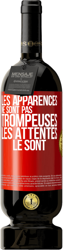 49,95 € Envoi gratuit | Vin rouge Édition Premium MBS® Réserve Les apparences ne sont pas trompeuses. Les attentes le sont Étiquette Rouge. Étiquette personnalisable Réserve 12 Mois Récolte 2016 Tempranillo