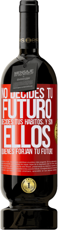 «No decides tu futuro. Decides tus hábitos, y son ellos quienes forjan tu futuro» Edición Premium MBS® Reserva