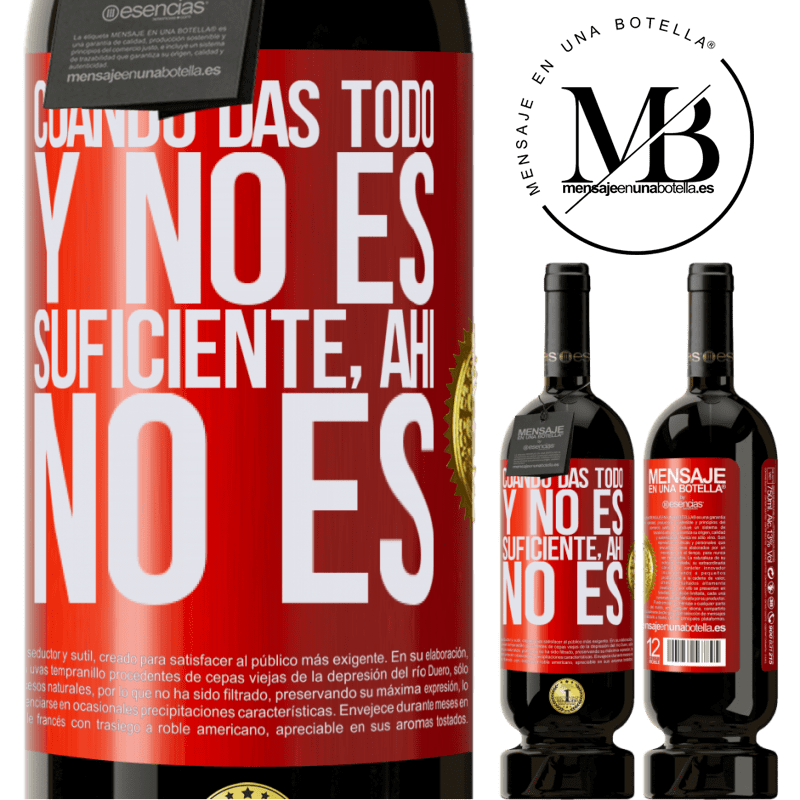 49,95 € Envío gratis | Vino Tinto Edición Premium MBS® Reserva Cuando das todo y no es suficiente, ahí no es Etiqueta Roja. Etiqueta personalizable Reserva 12 Meses Cosecha 2014 Tempranillo