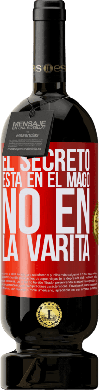 49,95 € | Vino Tinto Edición Premium MBS® Reserva El secreto está en el mago, no en la varita Etiqueta Roja. Etiqueta personalizable Reserva 12 Meses Cosecha 2015 Tempranillo